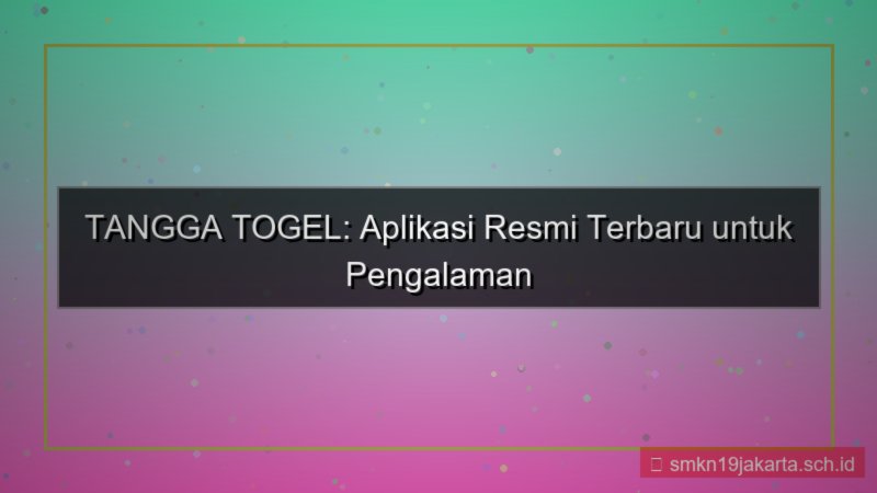 ilustrasi TANGGA TOGEL aplikasi resmi terbaru