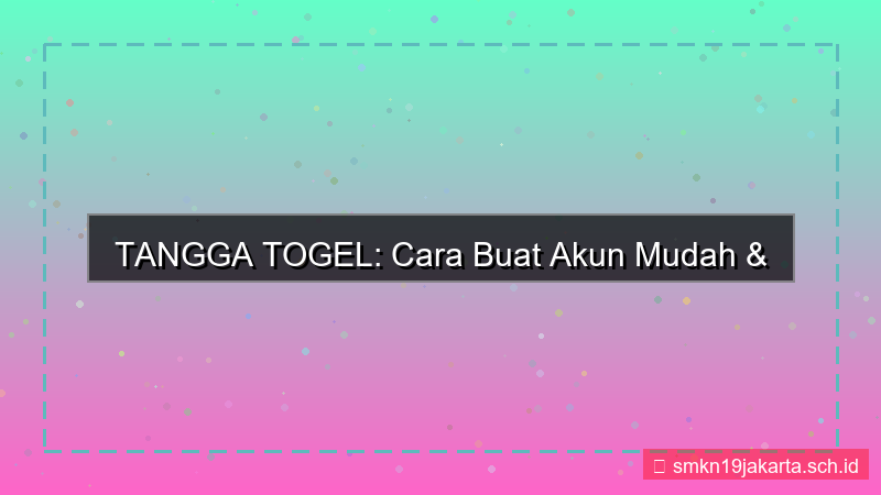 TANGGA TOGEL cara buat akun mudah
