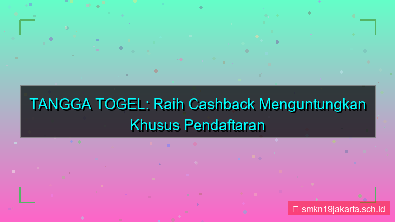 gambar TANGGA TOGEL cashback daftar perdana
