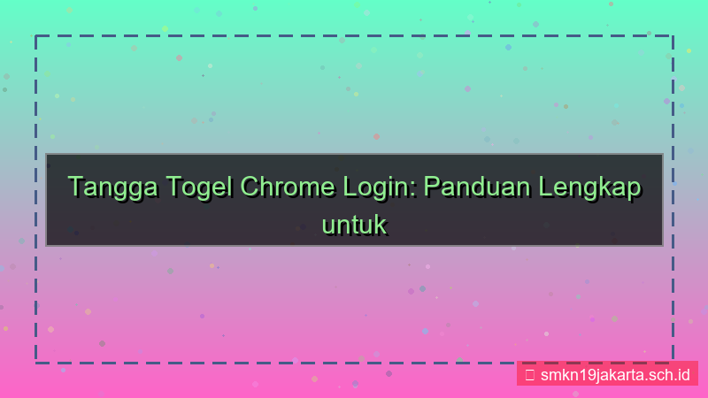gambar TANGGA TOGEL chrome login lancar