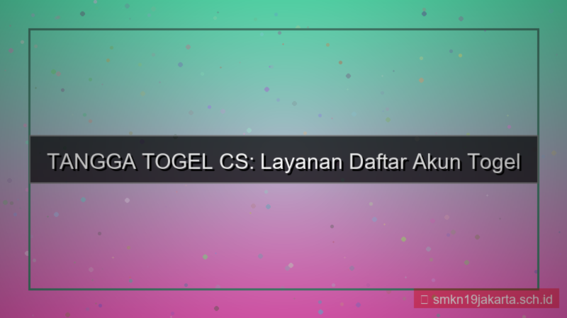TANGGA TOGEL cs melayani daftar