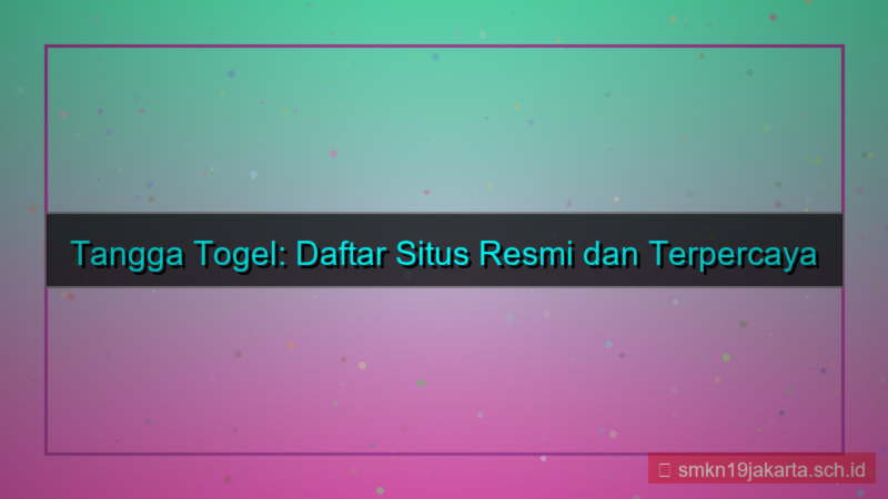 TANGGA TOGEL daftar resmi indonesia
