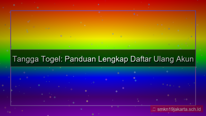 TANGGA TOGEL daftar ulang akun lama