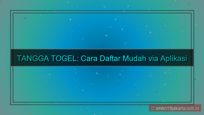 TANGGA TOGEL daftar via aplikasi