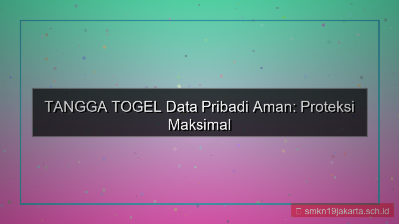 konten TANGGA TOGEL data pribadi aman