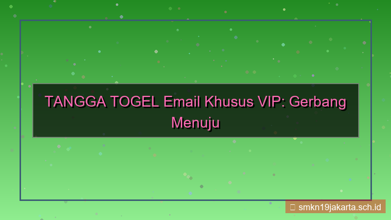 TANGGA TOGEL email khusus vip