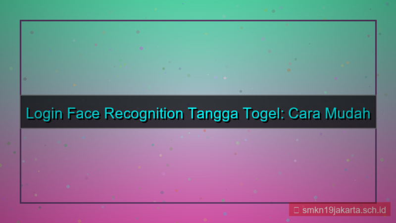 visual TANGGA TOGEL face recognition login