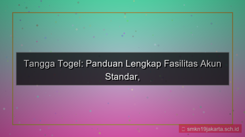 tampilan TANGGA TOGEL fasilitas akun standar