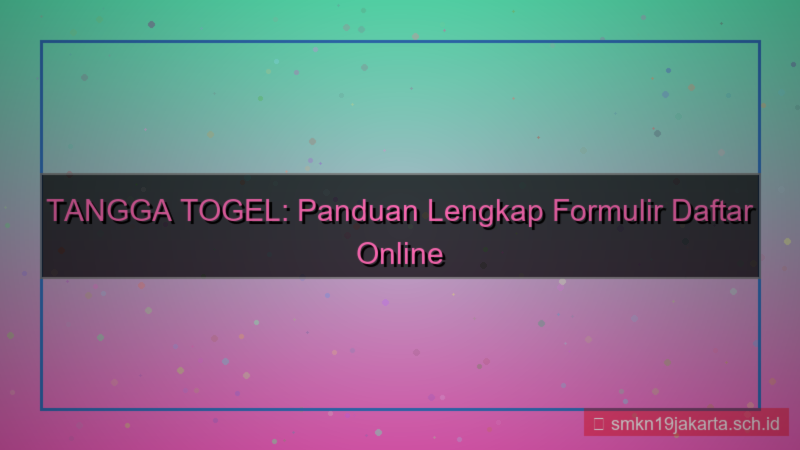 TANGGA TOGEL formulir daftar online