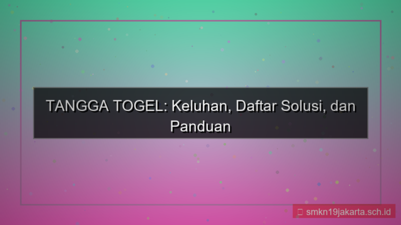tampilan TANGGA TOGEL keluhan daftar solusi