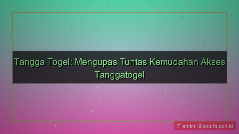 TANGGA TOGEL kemudahan akses tanggatogel