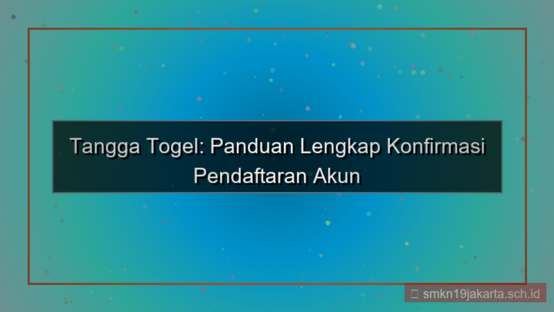 konten TANGGA TOGEL konfirmasi pendaftaran