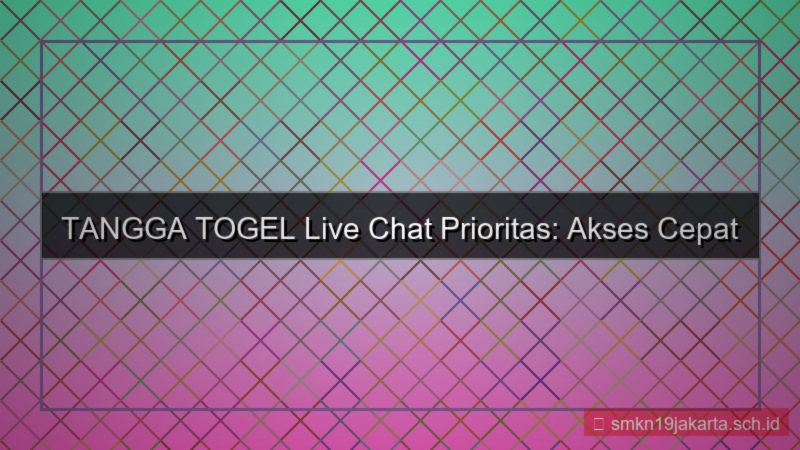 tampilan TANGGA TOGEL live chat prioritas