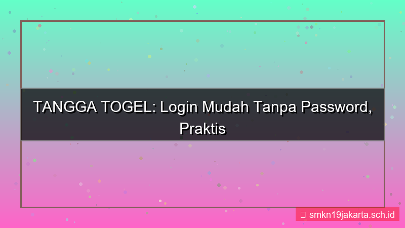 TANGGA TOGEL login mudah tanpa password
