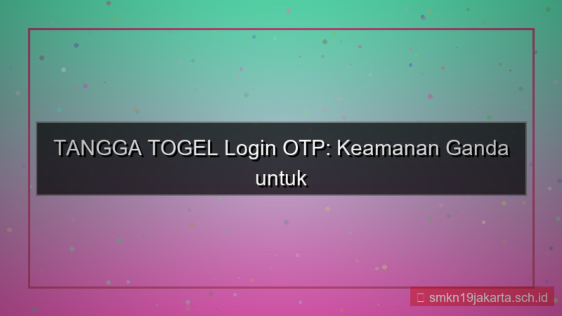 TANGGA TOGEL login pakai otp