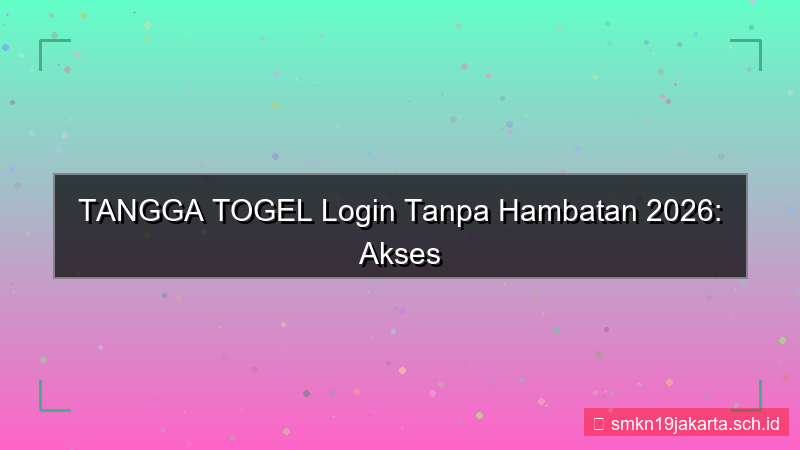 konten TANGGA TOGEL login tanpa hambatan 2026