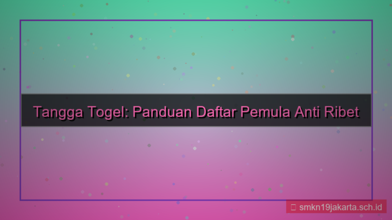 ilustrasi TANGGA TOGEL panduan daftar pemula