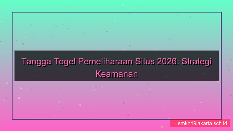 gambar TANGGA TOGEL pemeliharaan situs 2026