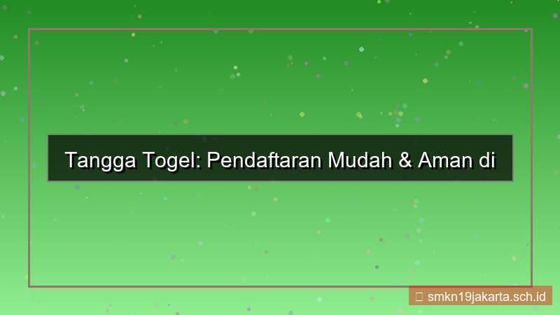 tampilan TANGGA TOGEL pendaftaran mudah dan aman 2026