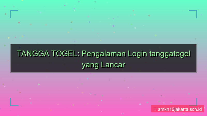 ilustrasi TANGGA TOGEL pengalaman login tanggatogel