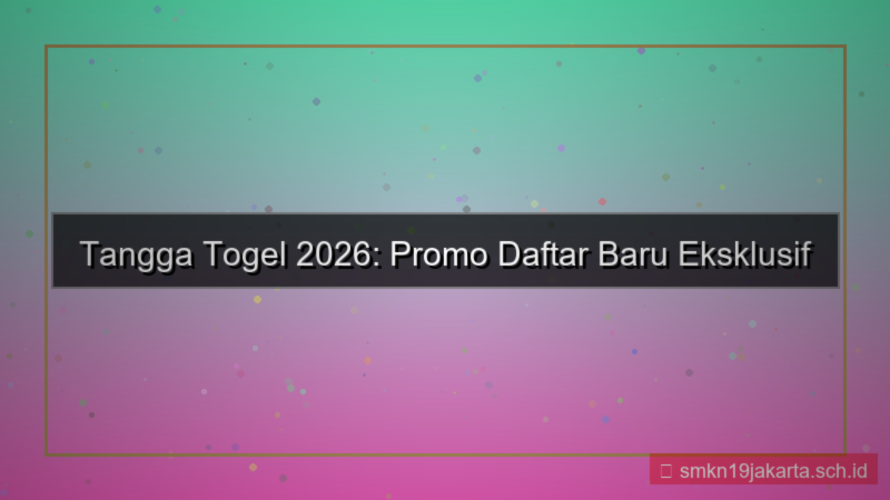 TANGGA TOGEL promo daftar baru 2026