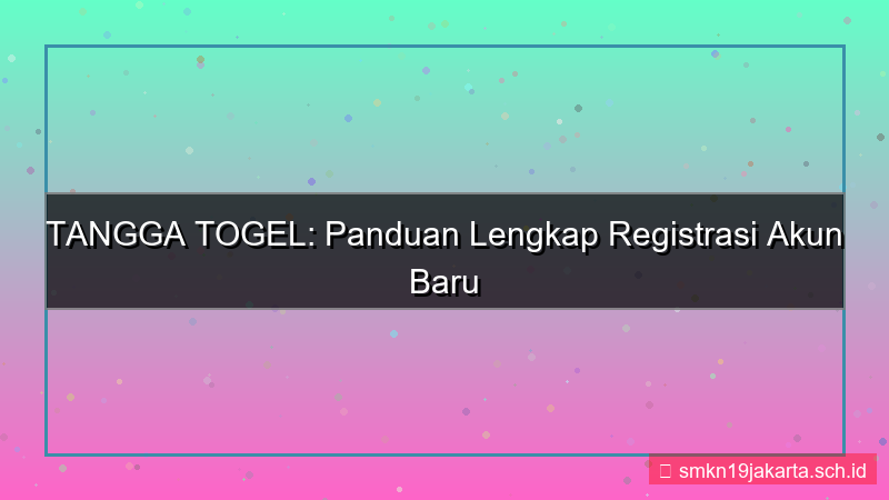 TANGGA TOGEL registrasi akun baru