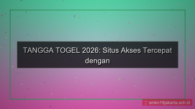 TANGGA TOGEL situs akses tercepat 2026