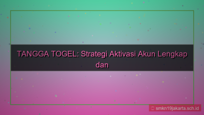 TANGGA TOGEL strategi aktivasi akun