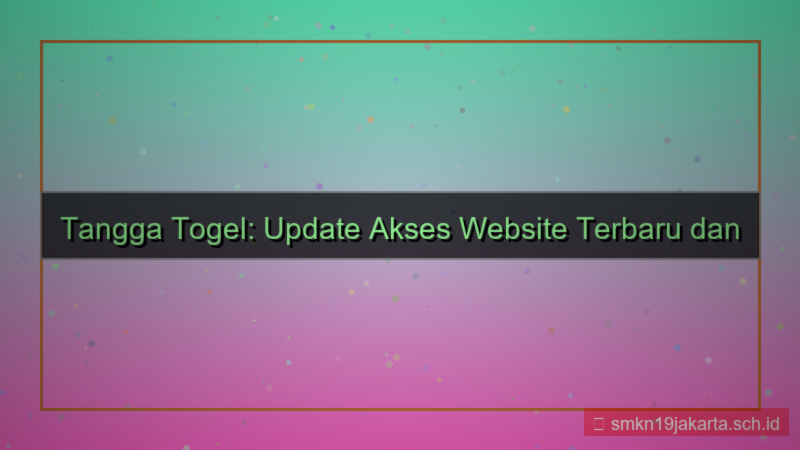 konten TANGGA TOGEL update akses website 2026