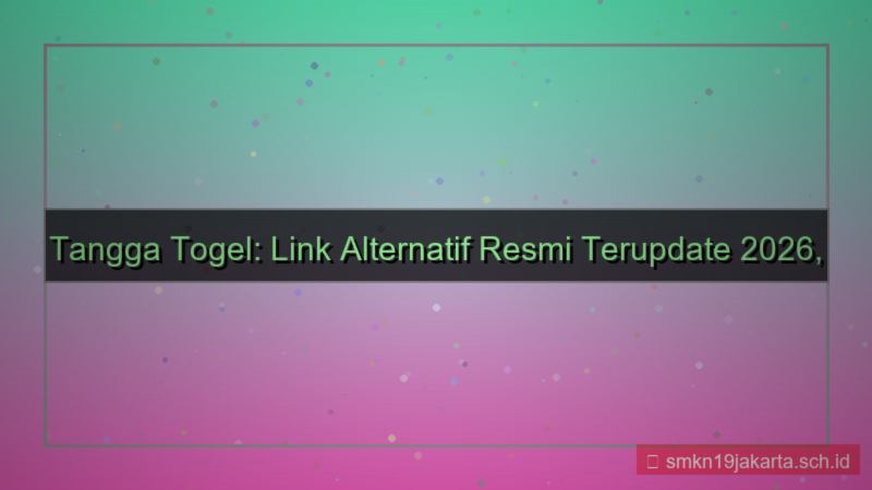 ilustrasi TANGGA TOGEL update link alternatif 2026