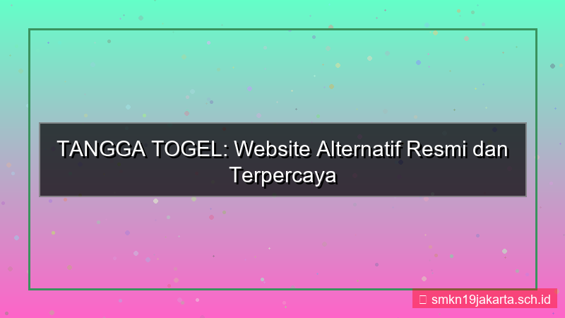 konten TANGGA TOGEL website alternatif resmi 2026