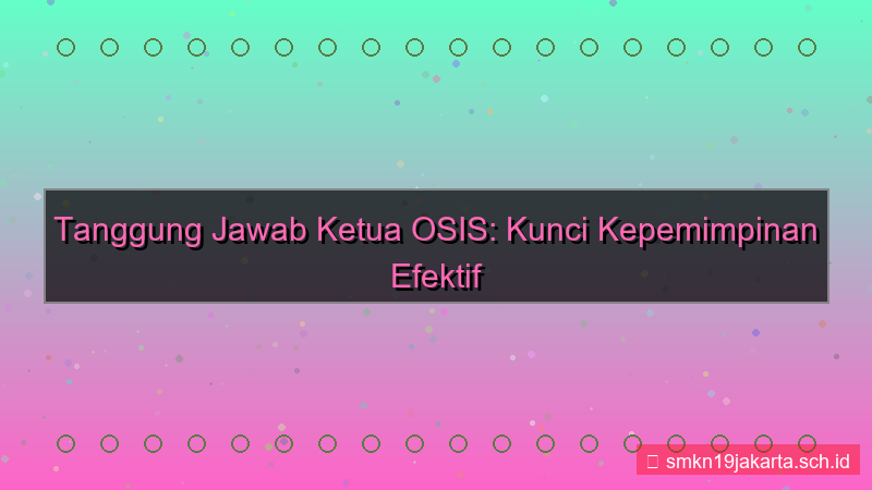 ilustrasi tanggung jawab ketua osis