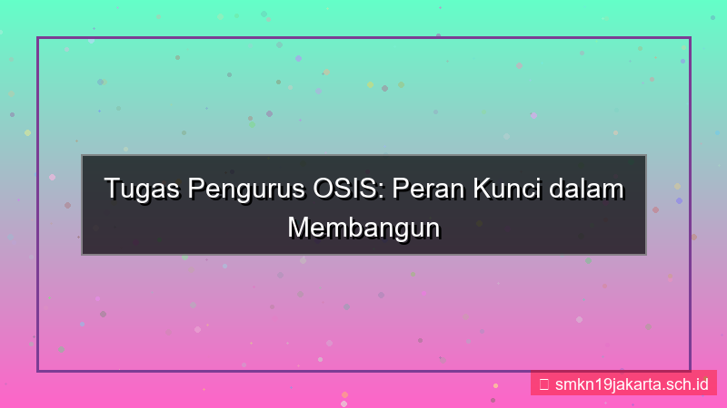 tampilan tugas pengurus osis