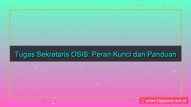 ilustrasi tugas sekertaris osis