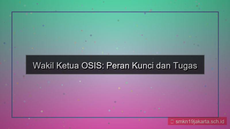 ilustrasi tugas wakil ketua osis