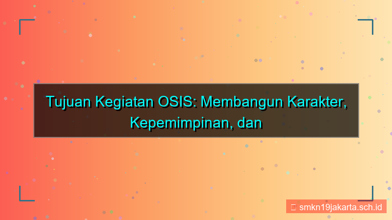 gambar tujuan kegiatan osis
