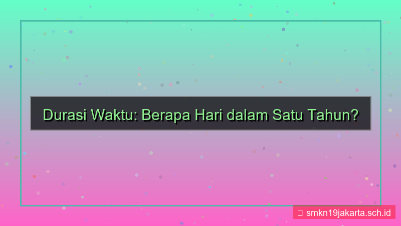 1 tahun berapa hari
