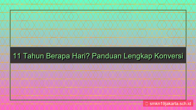 11 tahun berapa hari