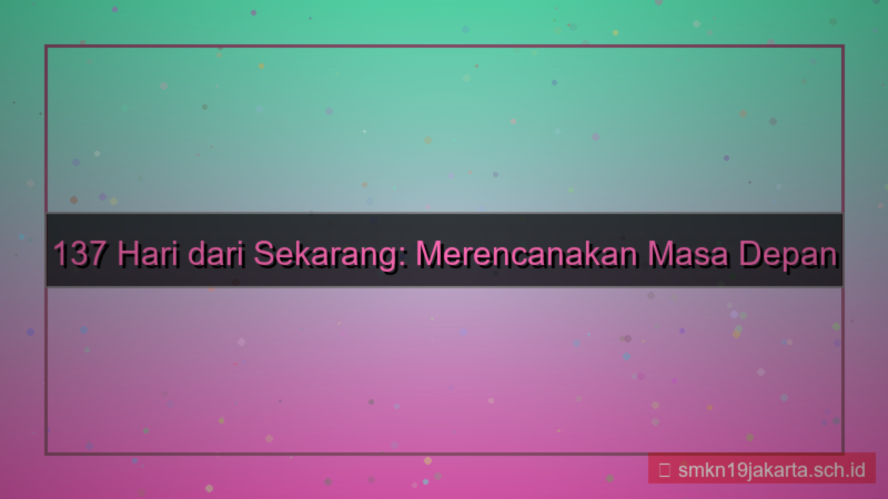 desain 137 hari dari sekarang