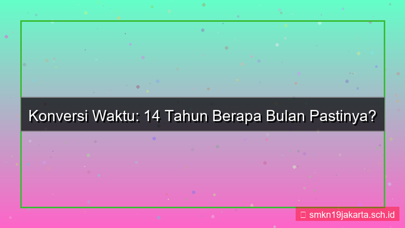 14 tahun berapa bulan