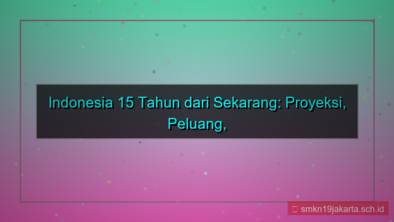 15 tahun dari sekarang
