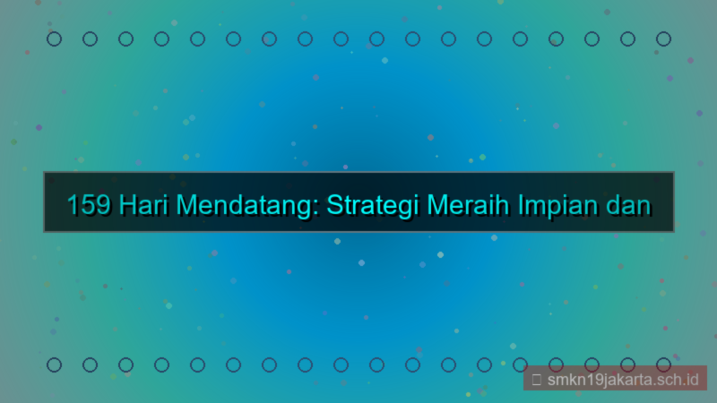 159 hari dari sekarang