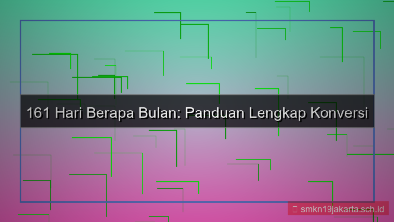 gambar 161 hari berapa bulan