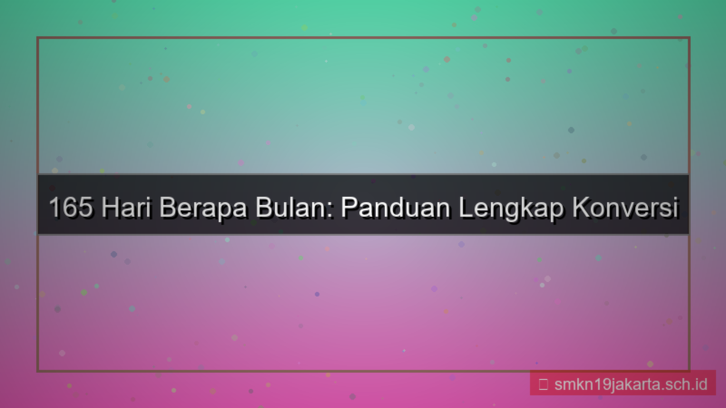 gambar 165 hari berapa bulan