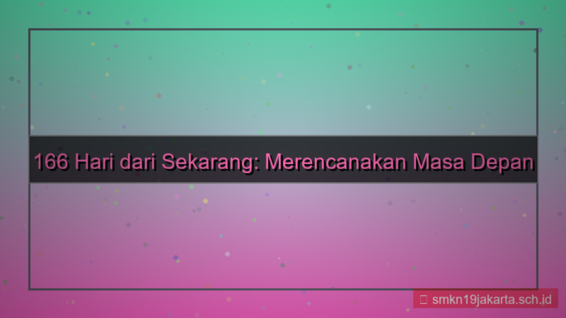 gambar 166 hari dari sekarang