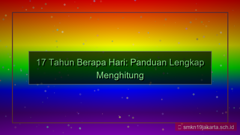 tampilan 17 tahun berapa hari