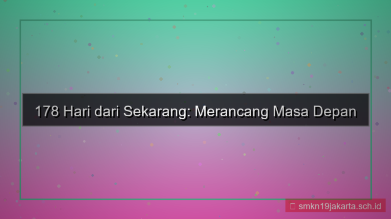 desain 178 hari dari sekarang