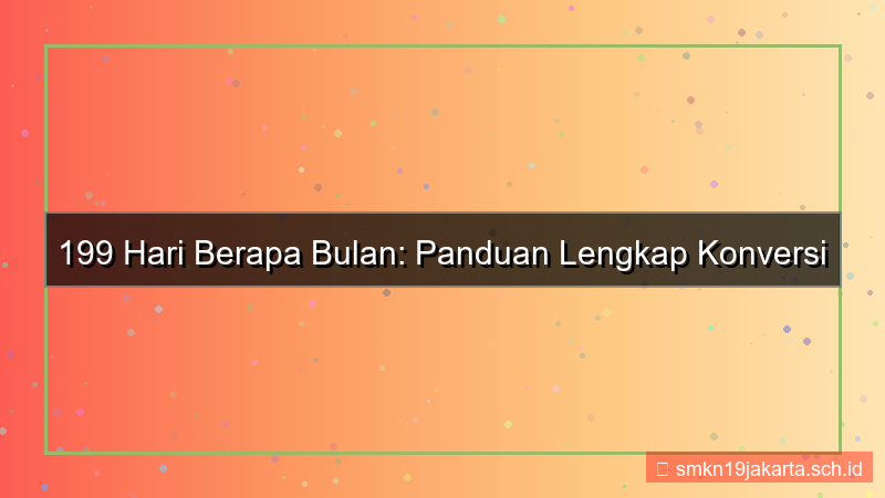 199 hari berapa bulan