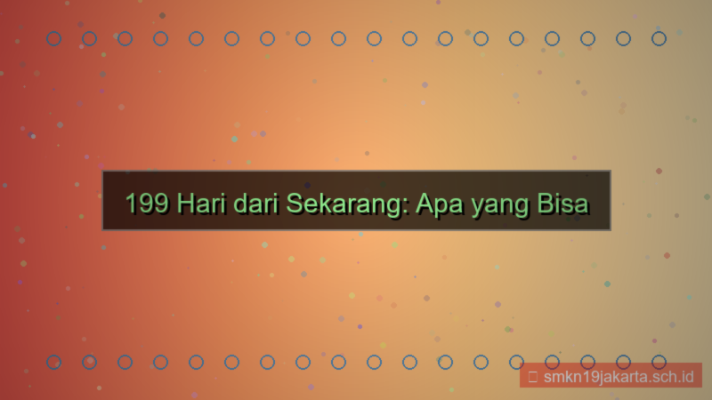 tampilan 199 hari dari sekarang