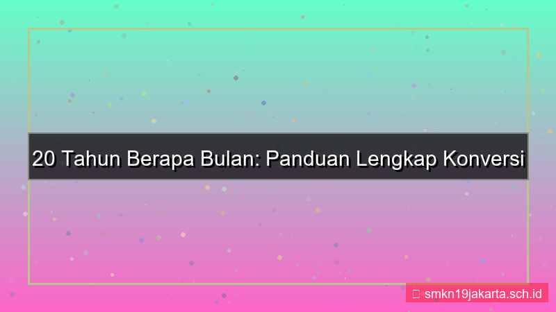 desain 20 tahun berapa bulan